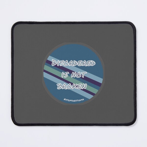 Item preview, Disordered is not broken- stop the stigma designed and sold by system51.