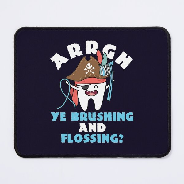 Item preview, Pediatric Dentist Arrgh Ye Brushing and Flossing designed and sold by jaygo.