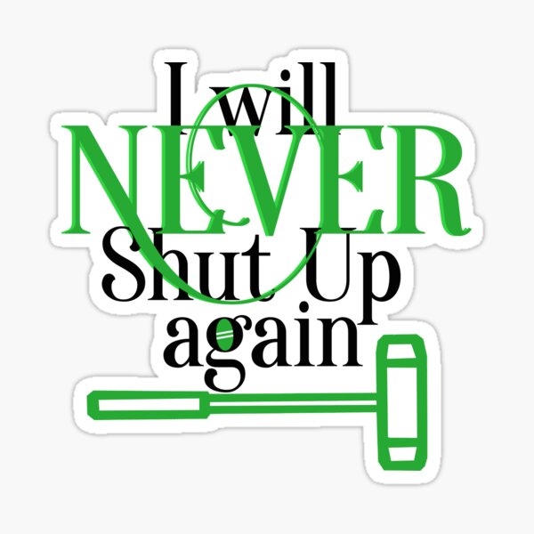 Item preview, Never shut up again designed and sold by Spread-Love.