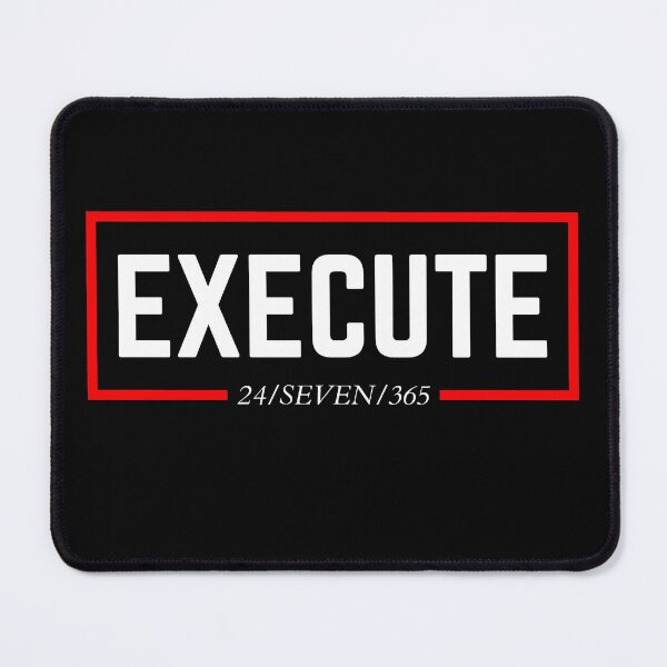 Item preview, EXECUTE 24/SEVEN/365 designed and sold by KingsManKind.
