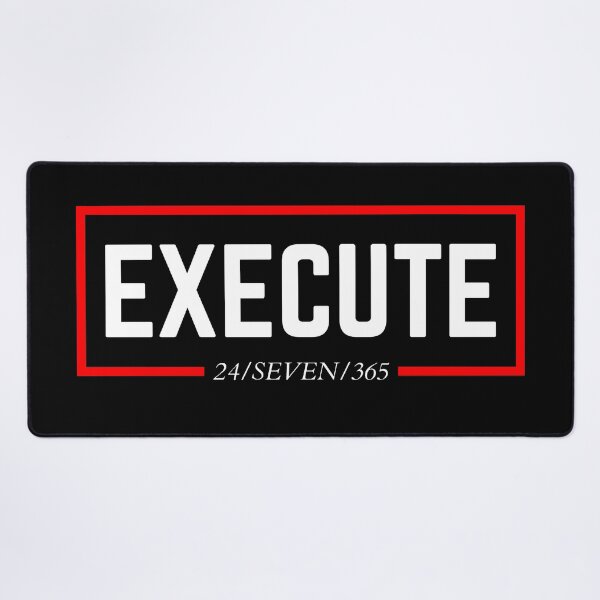 Item preview, EXECUTE 24/SEVEN/365 designed and sold by KingsManKind.