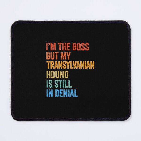 Item preview, I'm The Boss Transylvanian Hound Still In Denial designed and sold by Guarddogdrive.