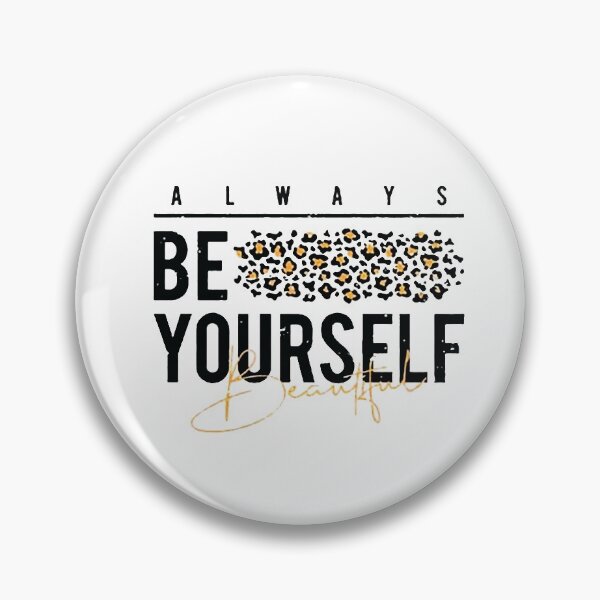 Artikelvorschau, Always Be Yourself Beautiful Funny Always Be Yourself unless you can be Then Always be OTTER Art Design Happy Apparel Essential Inspiration Joy Mood Funny entworfen und verkauft von DesignByHeartUK.