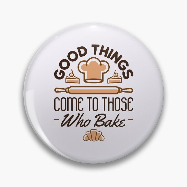 Item preview, Good Things Come to Those Who Bake designed and sold by jaygo.