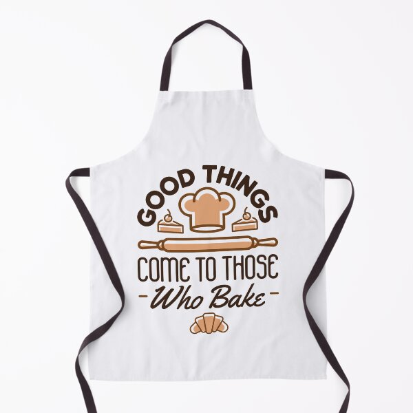 Item preview, Good Things Come to Those Who Bake designed and sold by jaygo.