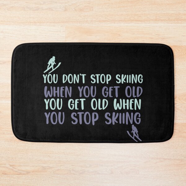 Item preview, You Dont stop skiing when you get old you get old when you stop skiing designed and sold by ErmessThiings.