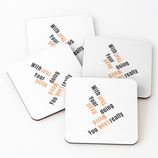 Item preview, You Look Really Weird Doing That With Your Head, Funny Quote, funny saying designed and sold by Special-Art1.
