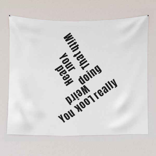 Item preview, You Look Really Weird Doing That With Your Head, Funny Quote, funny saying designed and sold by Special-Art1.