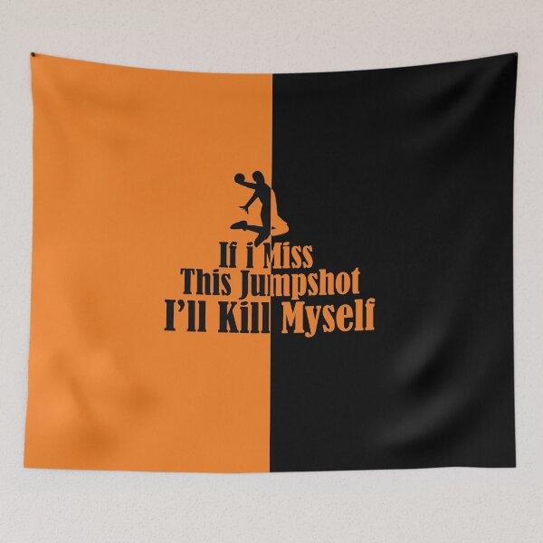Item preview, If i miss this jumpshot i’ll kill myself - basketball designed and sold by Life Stuff.