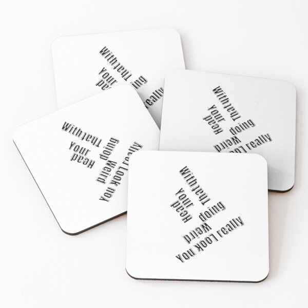 Item preview, You Look Really Weird Doing That With Your Head, Funny Quote, funny saying designed and sold by Special-Art1.