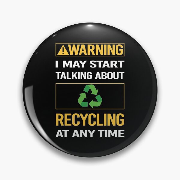 Item preview, Funny Warning Recycling Recycle designed and sold by ArydeaNoriega.
