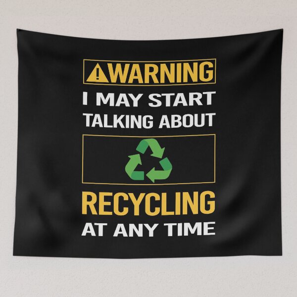 Item preview, Funny Warning Recycling Recycle designed and sold by ArydeaNoriega.
