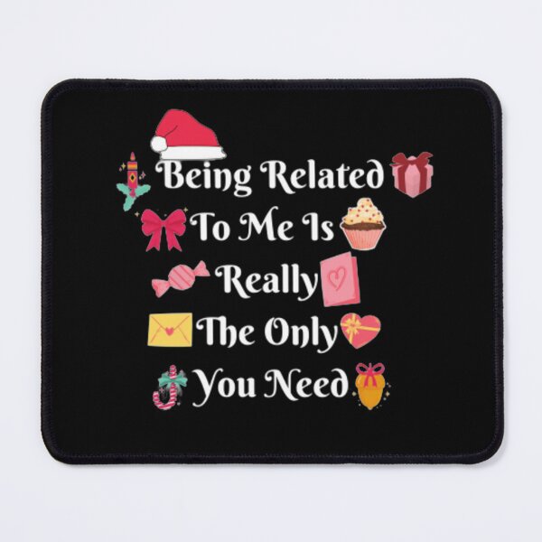 Item preview, Being Related To Me Is Really The Only You Need designed and sold by czavonarola.