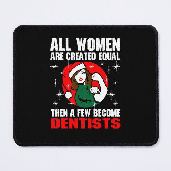 Item preview, All Women Are Created Equal The A Few Become Dentist designed and sold by aryagiri.