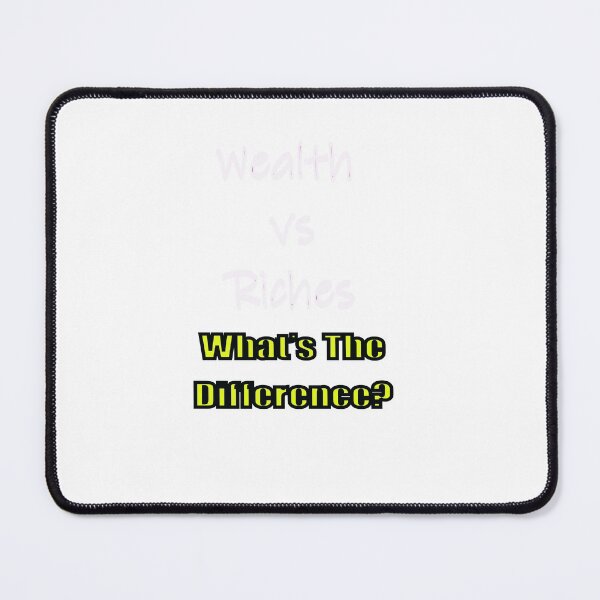 Item preview, WEALTH vs RICHES... What's The Difference designed and sold by CUTESTUFFnow.