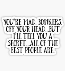 ALL THE BEST PEOPLE ARE BONKERS Sticker