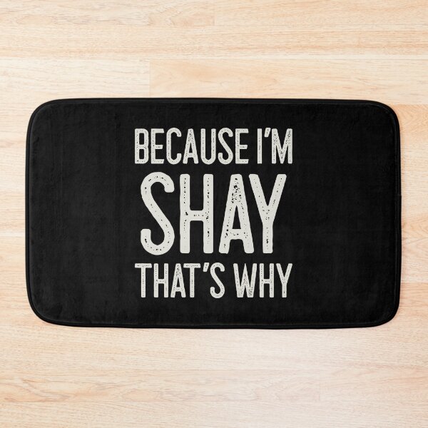 Item preview, Because I’m Shay That’s Why Funny Personalized Name designed and sold by MariosNydras.
