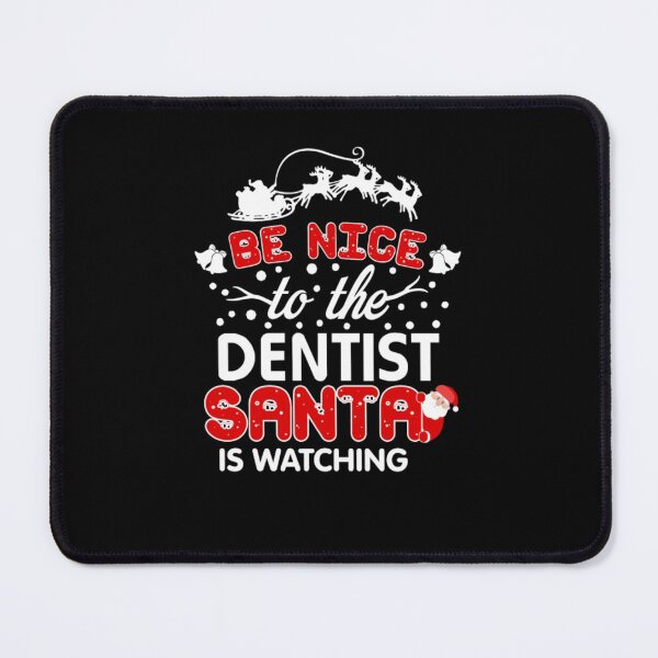 Item preview, Be Nice To The Dentist Santa Is Watching designed and sold by aryagiri.