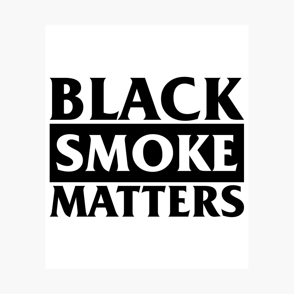 Black Smoke Matters