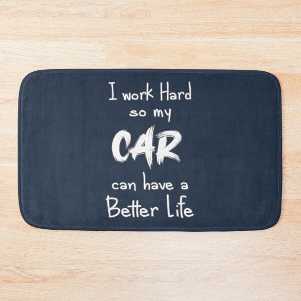 Item preview, I work Hard so my Car can have a Better Life, Funny Car, Car Lover, Car Guy, Car Fan, Car Enthusiast designed and sold by SONA-BOUTIQUE.