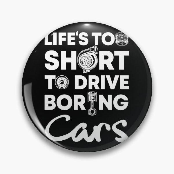 Item preview, Life is too Short to Drive Boring Cars  Car Lovers  Car Enthusiasts  Car Fans   designed and sold by SONA-BOUTIQUE.