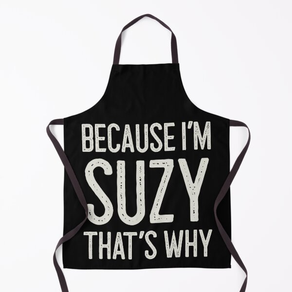 Item preview, Because I’m Suzy That’s Why Funny Personalized Name designed and sold by MariosNydras.