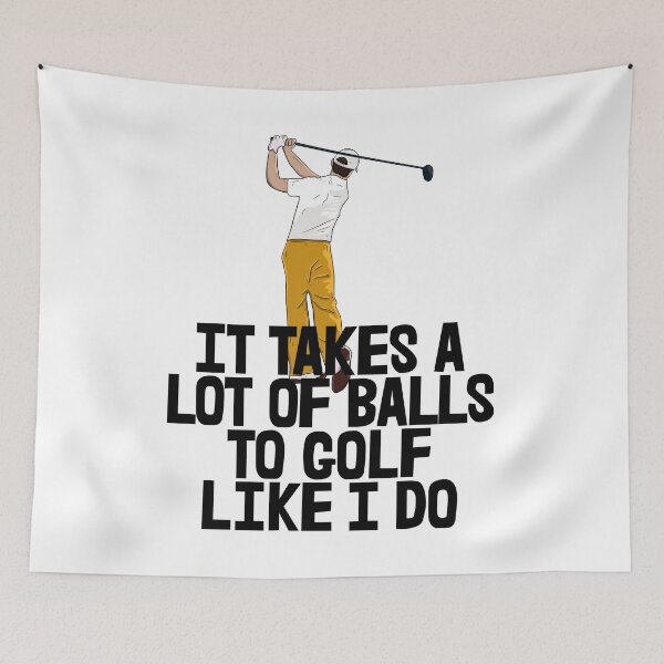 Item preview, It Takes A Lot Of Balls To Golf Like I Do designed and sold by Bendthetrend.