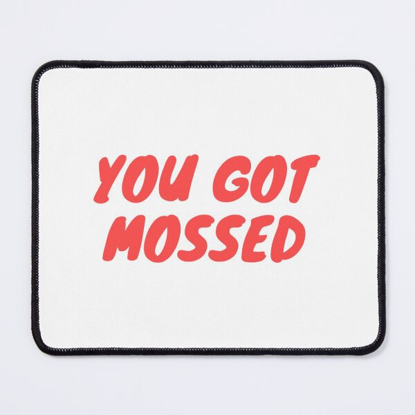 Item preview, You Got Mossed designed and sold by Oliviasport.