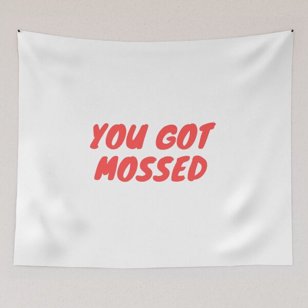 Item preview, You Got Mossed                          designed and sold by Oliviasport.