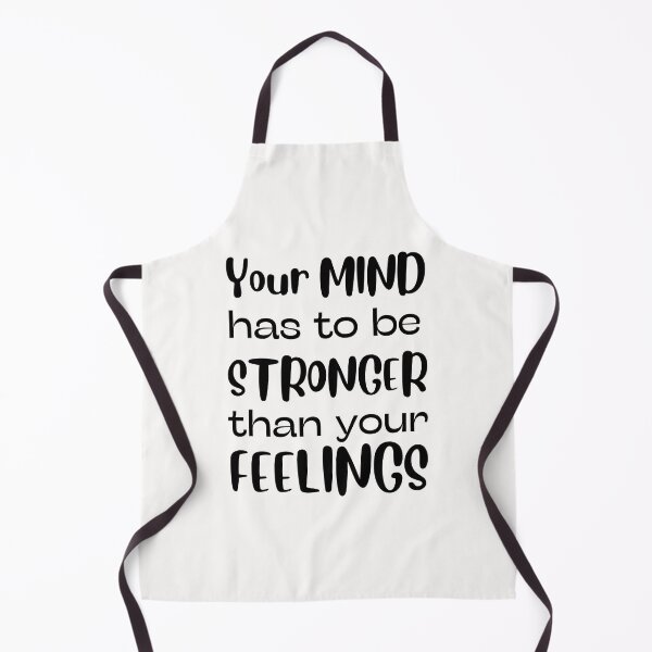 Item preview, Your Mind Has To Be Stronger Than Your Feelings designed and sold by Naeshastore.