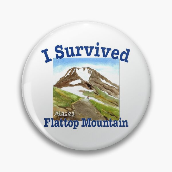 Item preview, I Survived Flattop Mountain, Alaska designed and sold by MMc Buck.