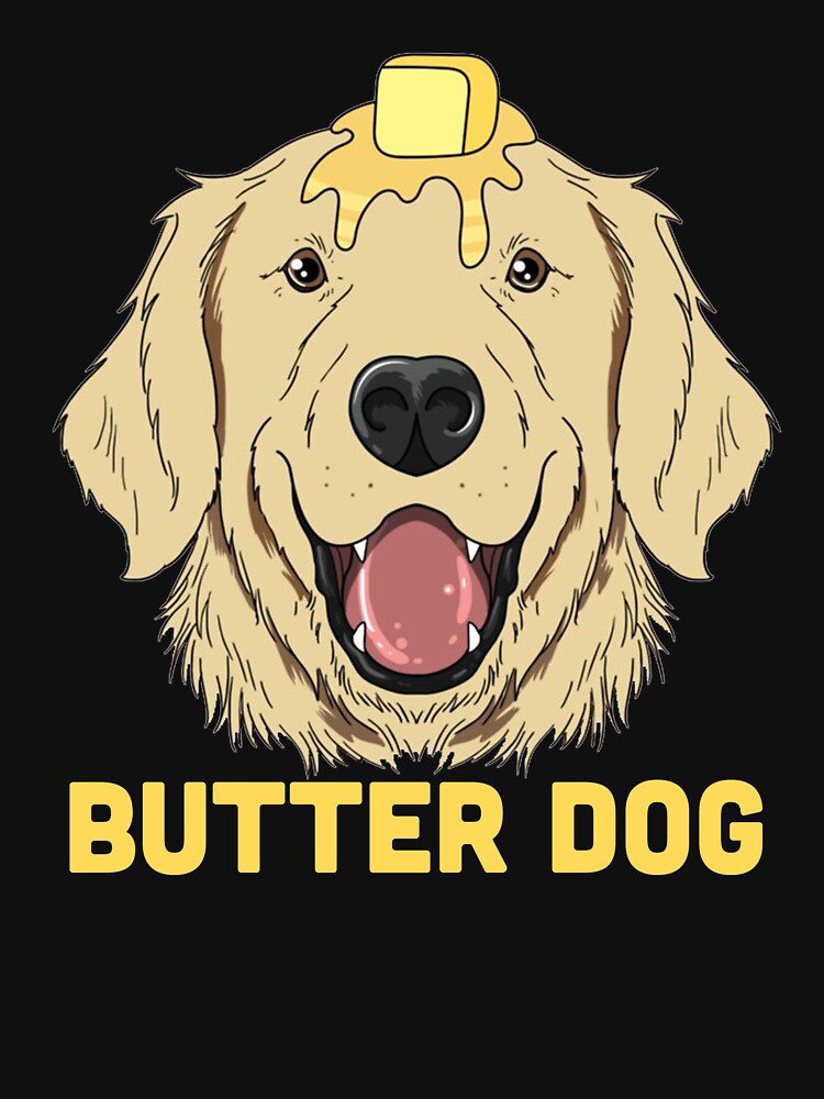 "Butter Dog The Dog With The Butter On Him Funny Meme" Tshirt by JamesMcintyre42 Redbubble