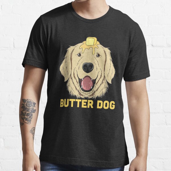 "Butter Dog The Dog With The Butter On Him Funny Meme" Tshirt by