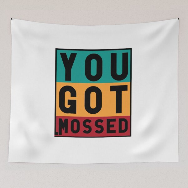 Item preview, you got mossed  Essential      designed and sold by Oliviasport.