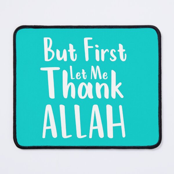 Item preview, But First Let me Thank Allah , Cute muslim Clothing For muslims designed and sold by Amirebdesign.