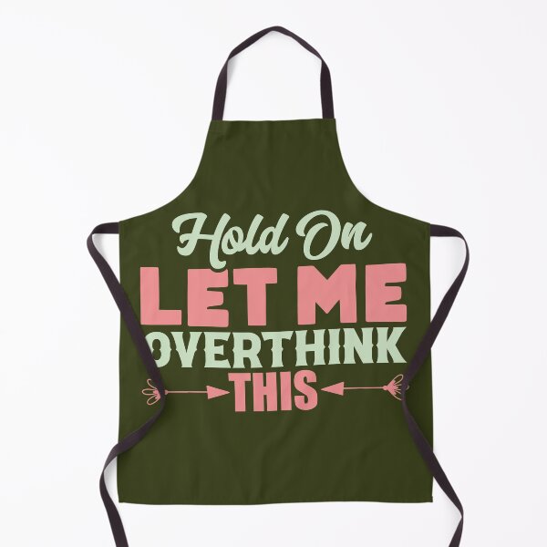 Item preview, Hold on let me overthink this designed and sold by sialharbi.