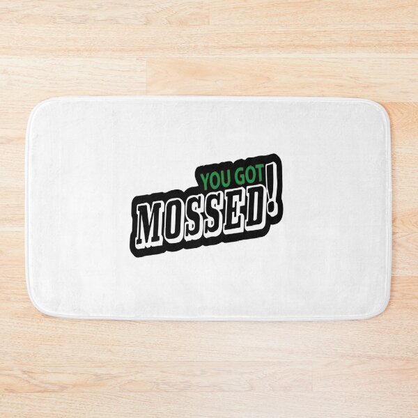 Item preview, You Got Mossed                  designed and sold by Oliviasport.