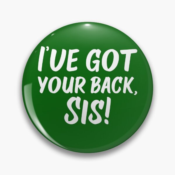 Item preview, Got Your Back, Sis! | Siblings | Quotes | Emerald Green designed and sold by Wintre2.