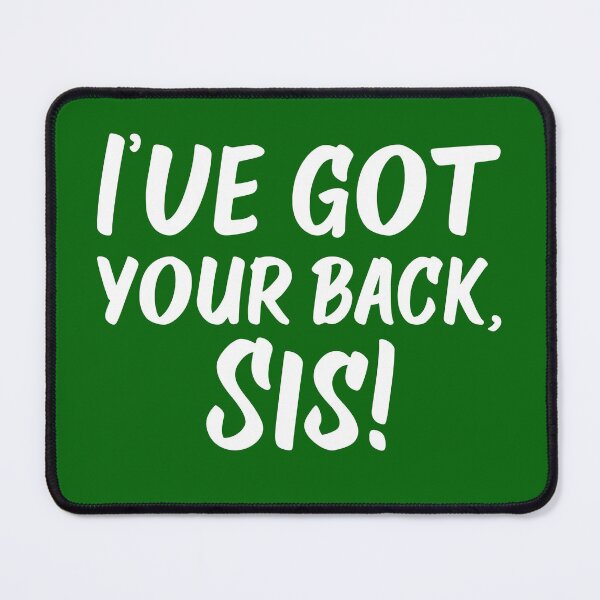 Item preview, Got Your Back, Sis! | Siblings | Quotes | Emerald Green designed and sold by Wintre2.