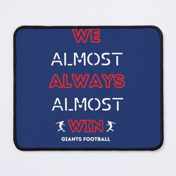 Item preview, We Almost Always Almost Win Funny Giants Sports Football Lover designed and sold by sichaz.