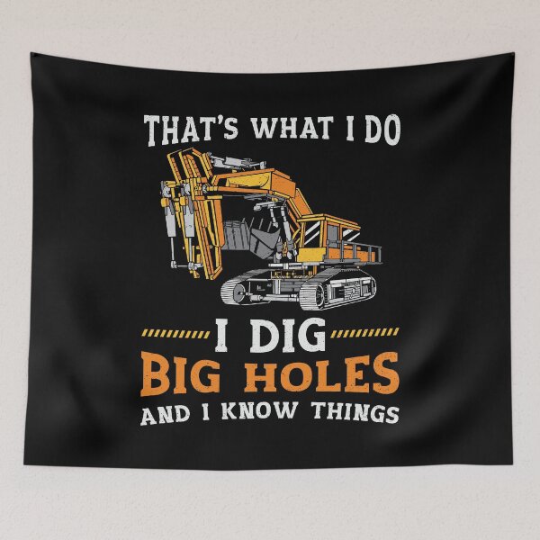 Item preview, Excavator I Dig Big Holes Construction Worker Gift designed and sold by tshirtconcepts.