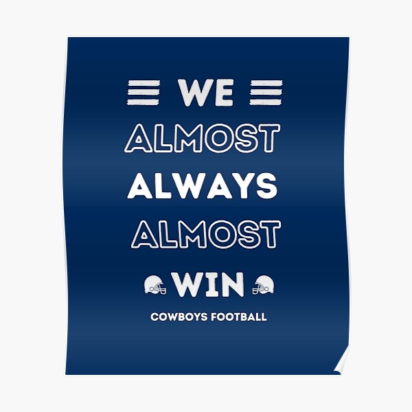 We Almost Always Almost Win Funny Dallas Cowboys Tee 