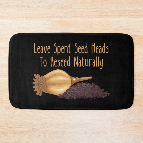 Item preview, Leave The Spent Seed Heads To Reseed Naturally Design designed and sold by EarthArtDesigns.