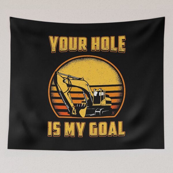 Item preview, Excavator Your Hole Is My Goal Construction Worker designed and sold by tshirtconcepts.