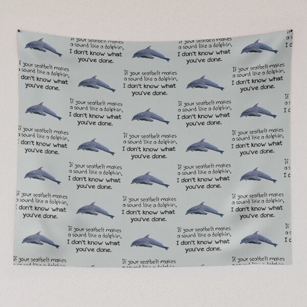 Item preview, If your seatbelt makes a sound like a dolphin, I don_t know what you_ve done. designed and sold by SeamsToBeShirt.