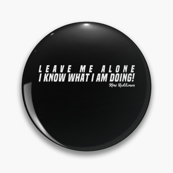 Item preview, Kimi Raikkonen - Leave me alone - I know what i am doing! designed and sold by Callahans.
