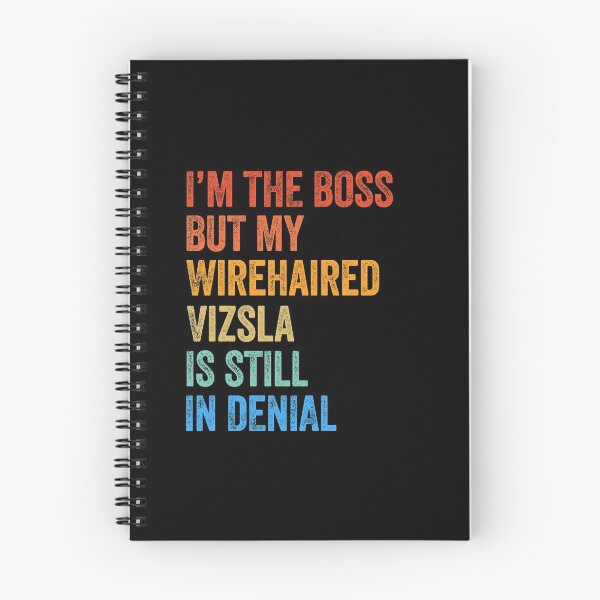 Item preview, I'm The Boss Wirehaired Vizsla Still In Denial  designed and sold by Guarddogdrive.