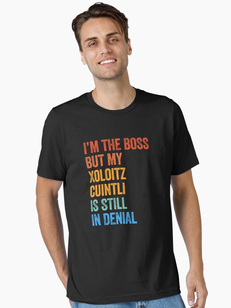 Imagen 1 de 7, Camiseta esencial con la obra Soy el jefe Xoloitzcuintli todavía en negación, diseñada y vendida por Guarddogdrive.