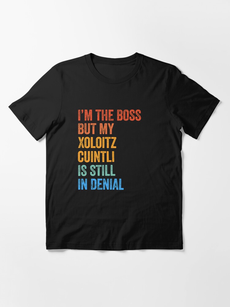 Imagen 3 de 7, Camiseta esencial con la obra Soy el jefe Xoloitzcuintli todavía en negación, diseñada y vendida por Guarddogdrive.