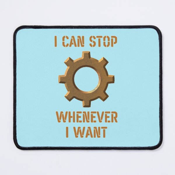 Item preview, I Can Stop Whenever I Want designed and sold by Dominic-Shop.